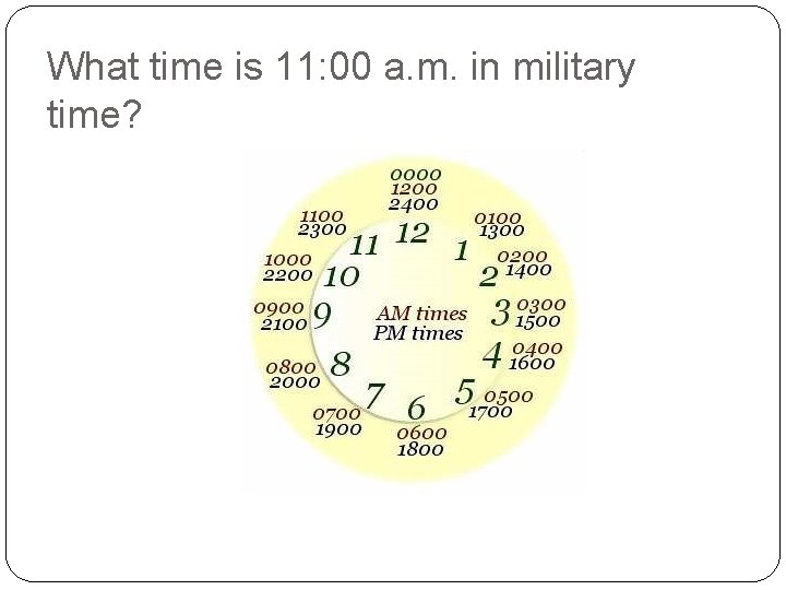 What time is 11: 00 a. m. in military time? 