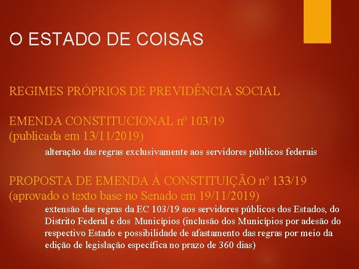 O ESTADO DE COISAS REGIMES PRÓPRIOS DE PREVIDÊNCIA SOCIAL EMENDA CONSTITUCIONAL nº 103/19 (publicada