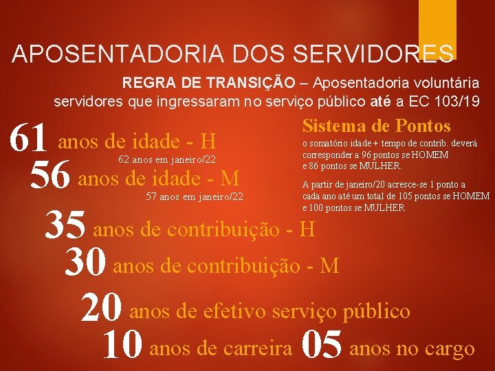 APOSENTADORIA DOS SERVIDORES REGRA DE TRANSIÇÃO – Aposentadoria voluntária servidores que ingressaram no serviço