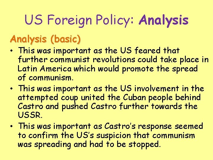 US Foreign Policy: Analysis (basic) • This was important as the US feared that