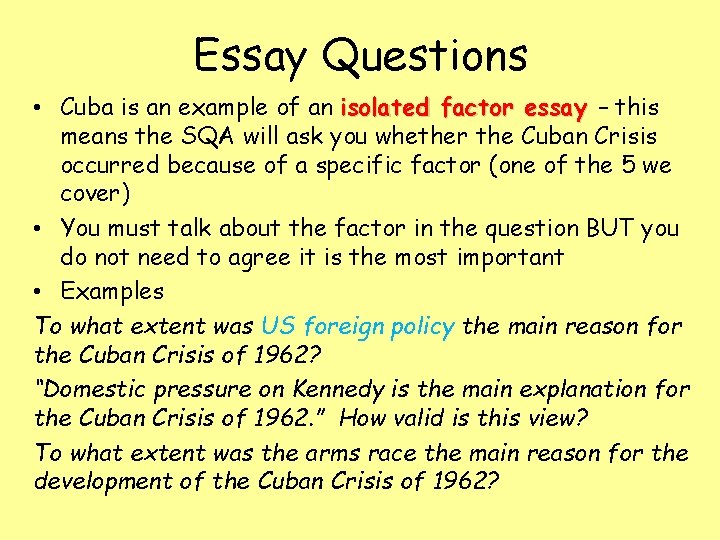 Essay Questions • Cuba is an example of an isolated factor essay – this