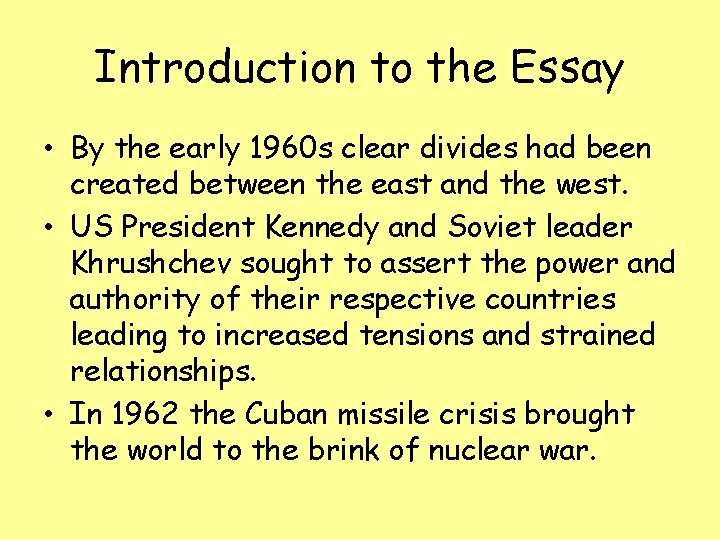 Introduction to the Essay • By the early 1960 s clear divides had been