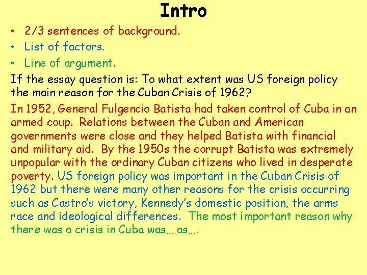 Intro • 2/3 sentences of background. • List of factors. • Line of argument.