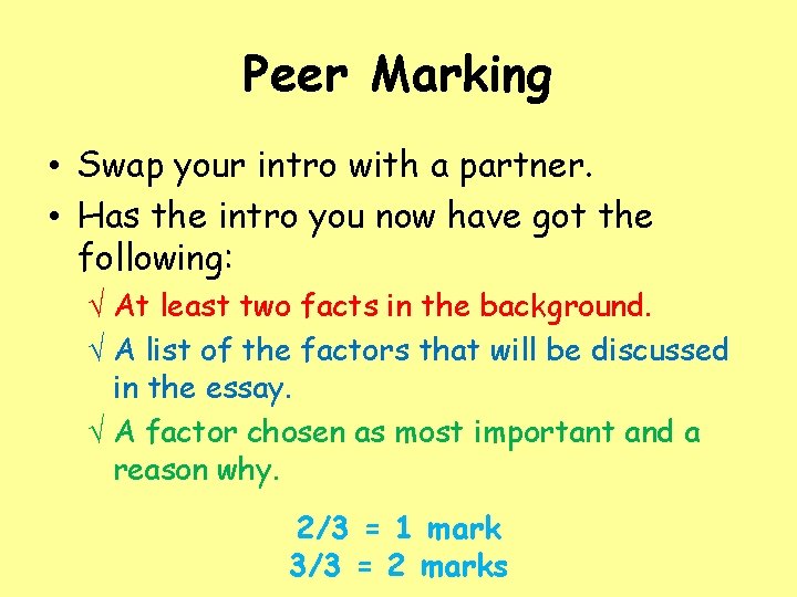 Peer Marking • Swap your intro with a partner. • Has the intro you