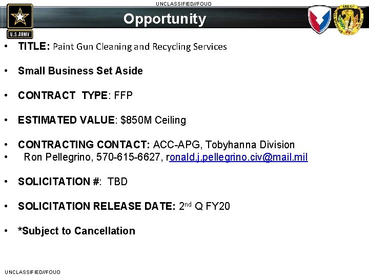 UNCLASSIFIED//FOUO Opportunity • TITLE: Paint Gun Cleaning and Recycling Services • Small Business Set