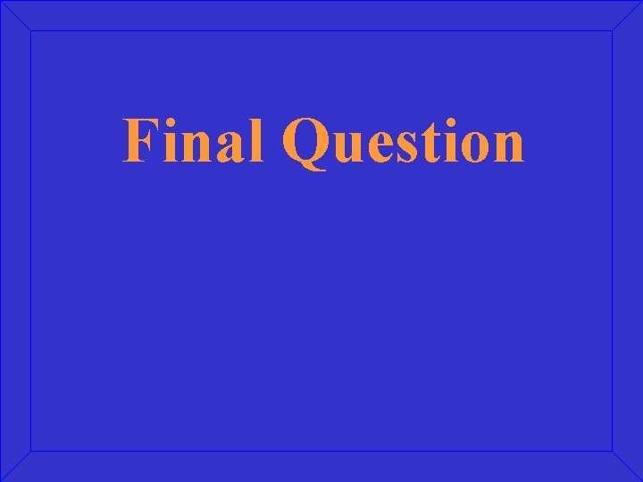 Final Question 