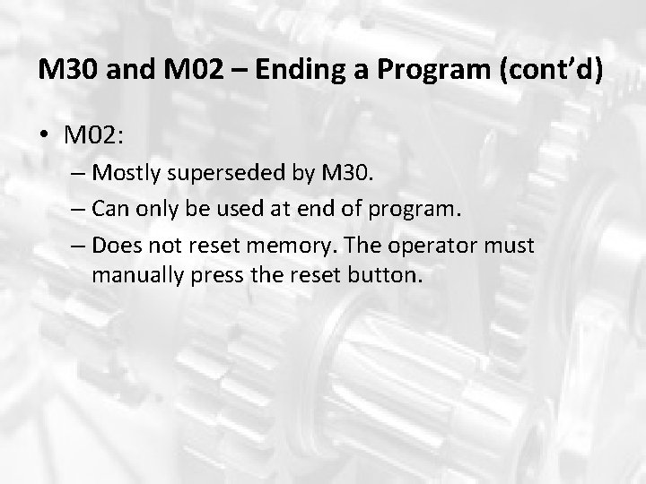 M 30 and M 02 – Ending a Program (cont’d) • M 02: – M 30 and M 02 – Ending a Program (cont’d) • M 02: –