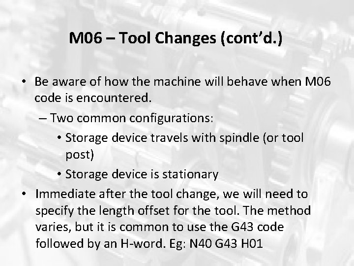 M 06 – Tool Changes (cont’d. ) • Be aware of how the machine M 06 – Tool Changes (cont’d. ) • Be aware of how the machine