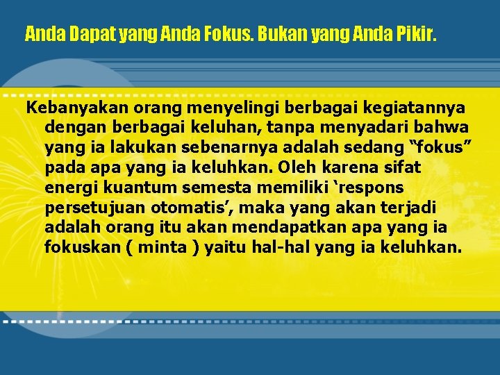 Anda Dapat yang Anda Fokus. Bukan yang Anda Pikir. Kebanyakan orang menyelingi berbagai kegiatannya