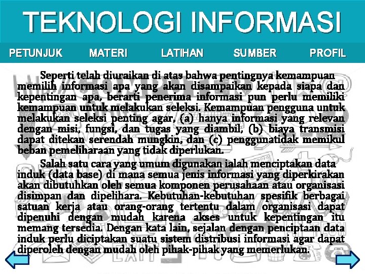 TEKNOLOGI INFORMASI PETUNJUK MATERI LATIHAN SUMBER PROFIL Seperti telah diuraikan di atas bahwa pentingnya