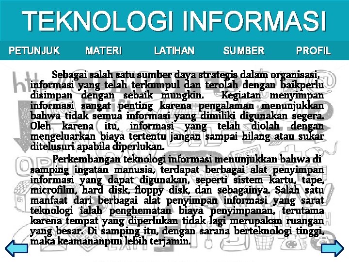 TEKNOLOGI INFORMASI PETUNJUK MATERI LATIHAN SUMBER PROFIL Sebagai salah satu sumber daya strategis dalam