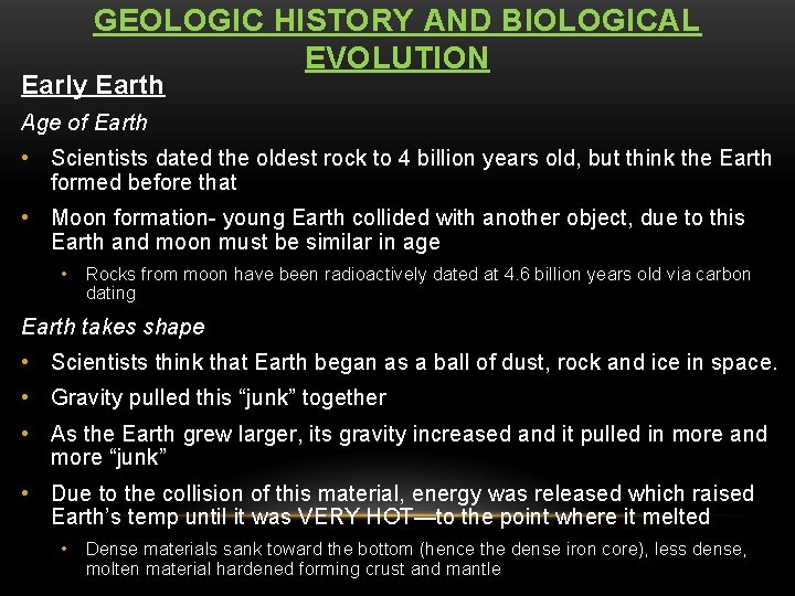GEOLOGIC HISTORY AND BIOLOGICAL EVOLUTION Early Earth Age of Earth • Scientists dated the