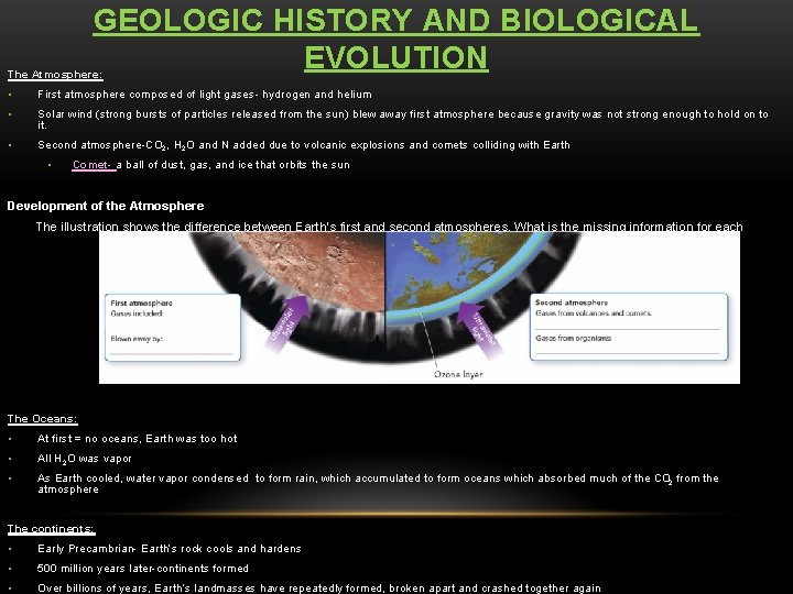 GEOLOGIC HISTORY AND BIOLOGICAL EVOLUTION The Atmosphere: • First atmosphere composed of light gases-