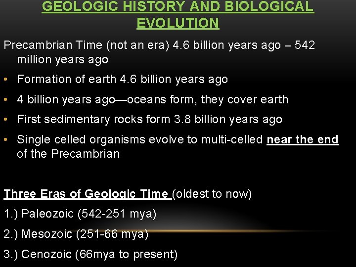 GEOLOGIC HISTORY AND BIOLOGICAL EVOLUTION Precambrian Time (not an era) 4. 6 billion years