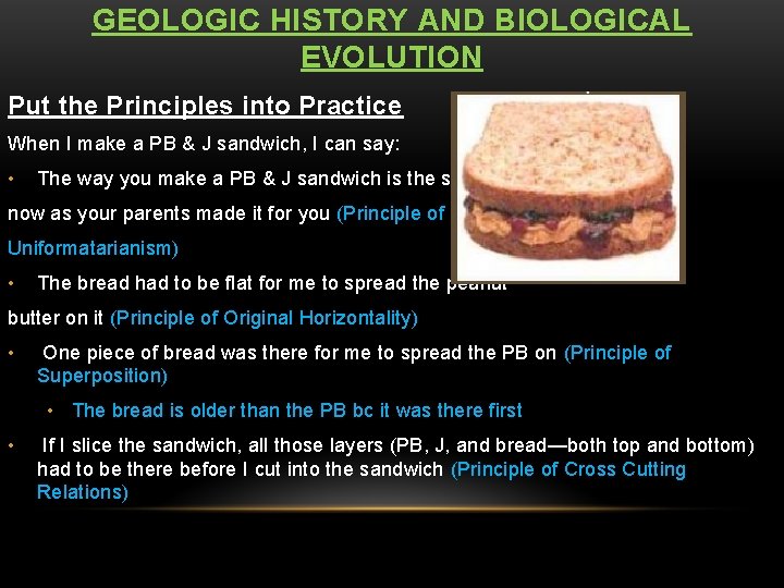 GEOLOGIC HISTORY AND BIOLOGICAL EVOLUTION Put the Principles into Practice When I make a