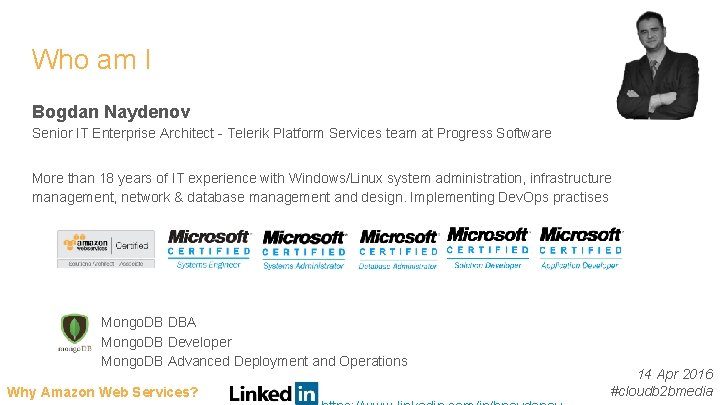 Who am I Bogdan Naydenov Senior IT Enterprise Architect - Telerik Platform Services team