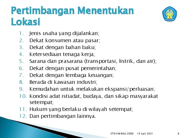 Pertimbangan Menentukan Lokasi 1. 2. 3. 4. 5. 6. 7. 8. 9. 10. Jenis