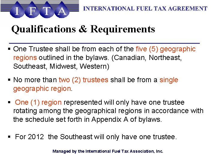 Qualifications & Requirements § One Trustee shall be from each of the five (5)