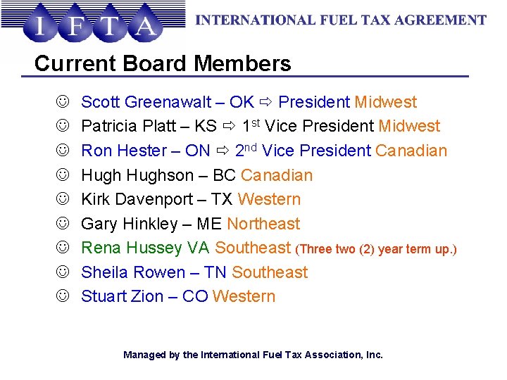 Current Board Members J J J J J Scott Greenawalt – OK President Midwest