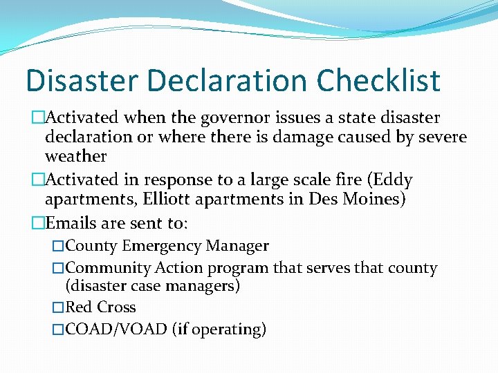 Disaster Declaration Checklist �Activated when the governor issues a state disaster declaration or where