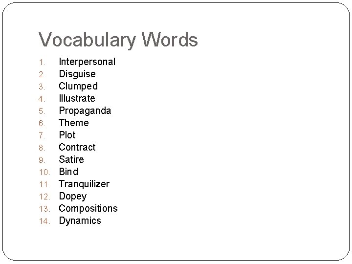 Vocabulary Words 1. 2. 3. 4. 5. 6. 7. 8. 9. 10. 11. 12.