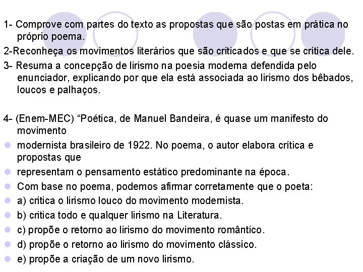 1 - Comprove com partes do texto as propostas que são postas em prática