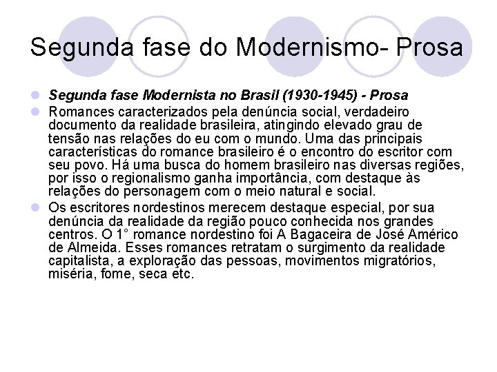 Segunda fase do Modernismo- Prosa l Segunda fase Modernista no Brasil (1930 -1945) -