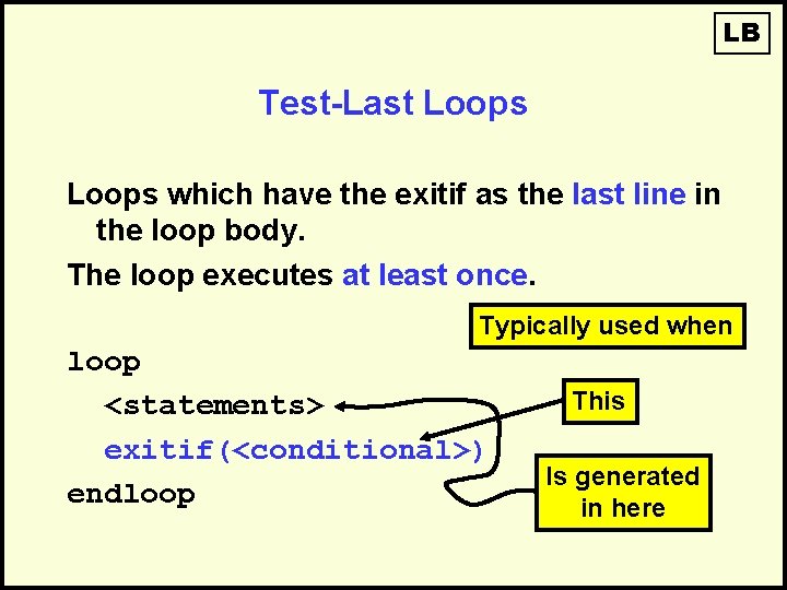 LB Test-Last Loops which have the exitif as the last line in the loop