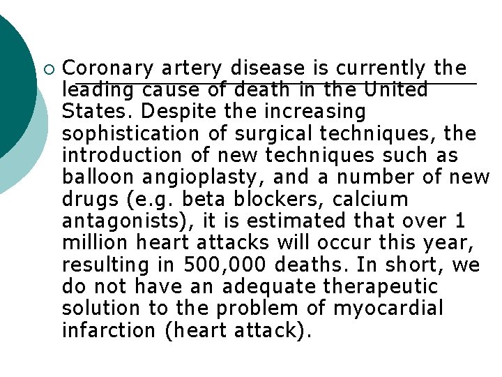 ¡ Coronary artery disease is currently the leading cause of death in the United