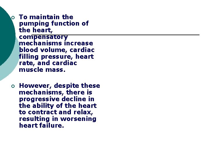 ¡ To maintain the pumping function of the heart, compensatory mechanisms increase blood volume,