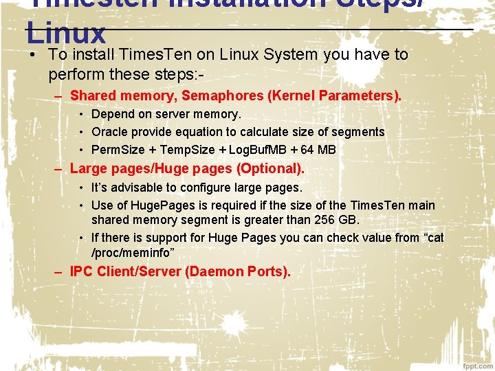 Timesten Installation Steps/ Linux • To install Times. Ten on Linux System you have