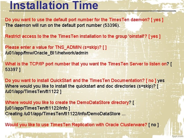 Installation Time Do you want to use the default port number for the Times.