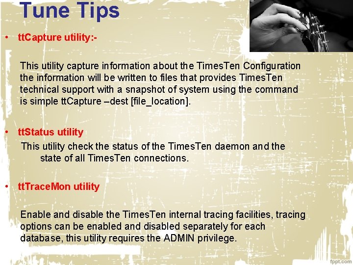 Tune Tips • tt. Capture utility: This utility capture information about the Times. Ten