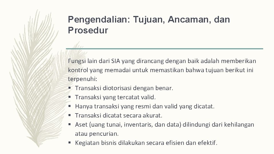 Pengendalian: Tujuan, Ancaman, dan Prosedur Fungsi lain dari SIA yang dirancang dengan baik adalah