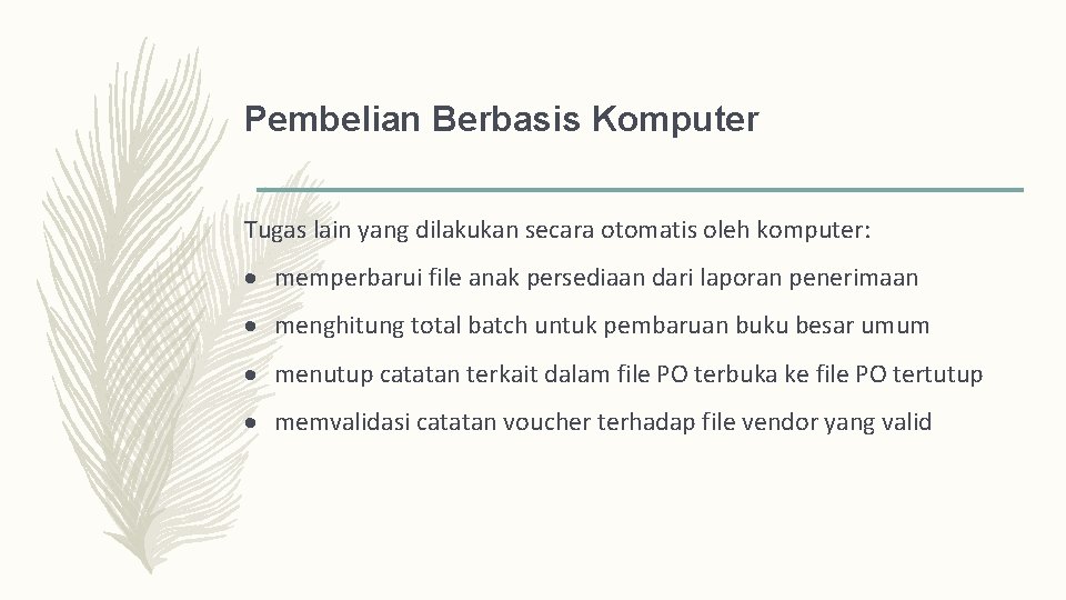 Pembelian Berbasis Komputer Tugas lain yang dilakukan secara otomatis oleh komputer: memperbarui file anak
