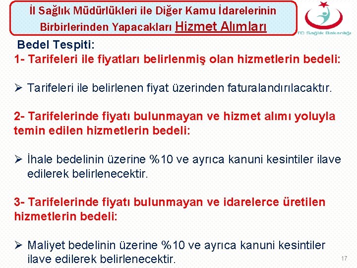 İl Sağlık Müdürlükleri ile Diğer Kamu İdarelerinin Birbirlerinden Yapacakları Hizmet Alımları Bedel Tespiti: 1