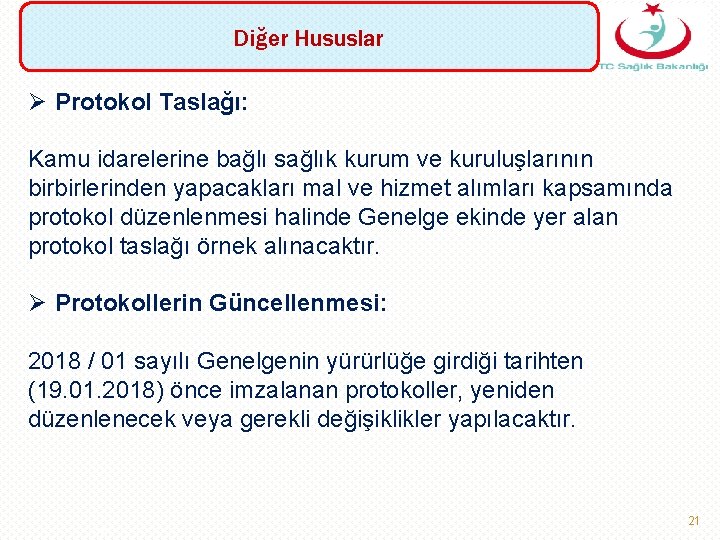 Diğer Hususlar Ø Protokol Taslağı: Kamu idarelerine bağlı sağlık kurum ve kuruluşlarının birbirlerinden yapacakları