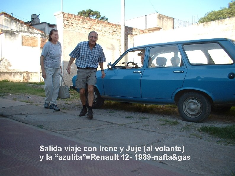 Salida viaje con Irene y Juje (al volante) y la “azulita”=Renault 12 - 1989