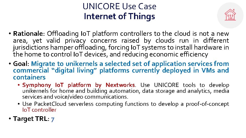 UNICORE Use Case Internet of Things • Rationale: Offloading Io. T platform controllers to