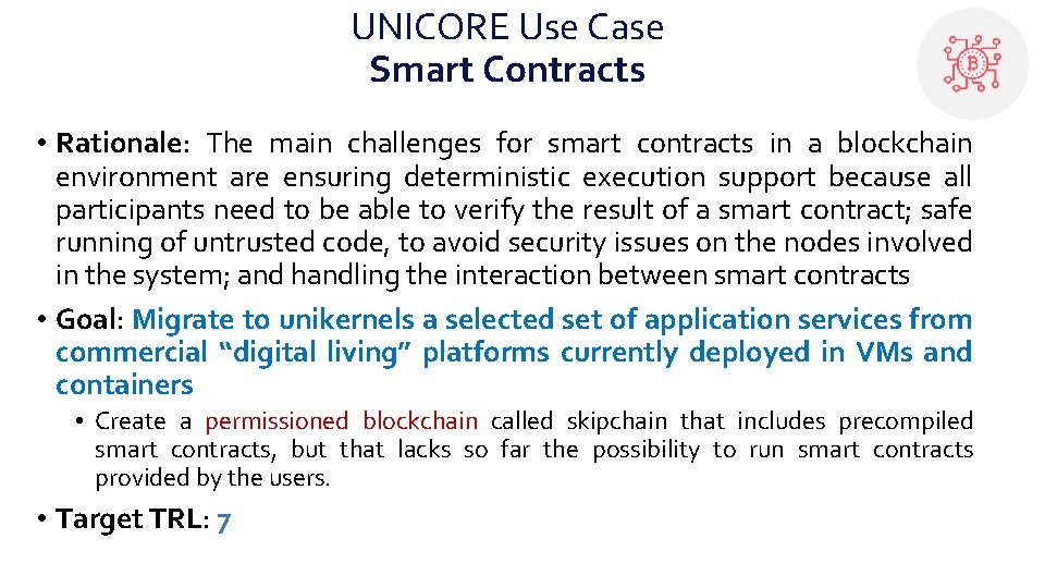 UNICORE Use Case Smart Contracts • Rationale: The main challenges for smart contracts in