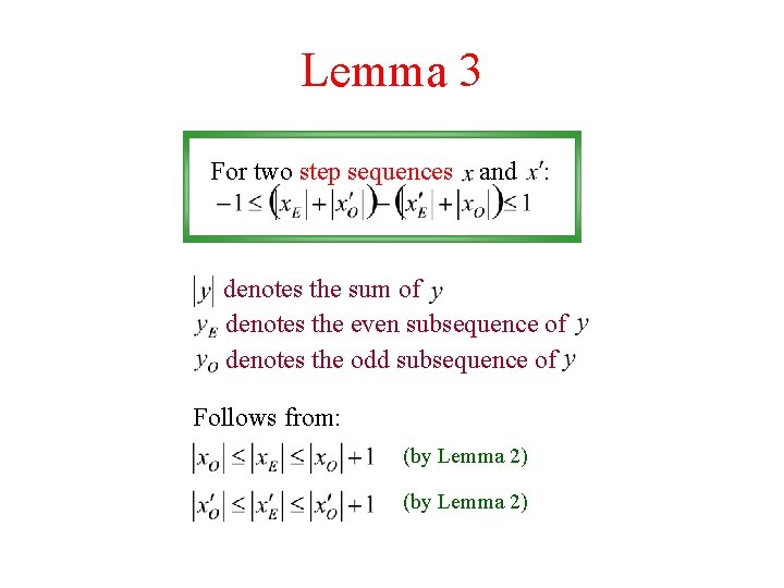 Lemma 3 For two step sequences and : denotes the sum of denotes the