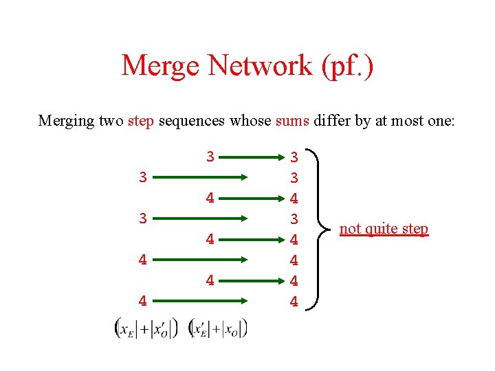 Merge Network (pf. ) Merging two step sequences whose sums differ by at most