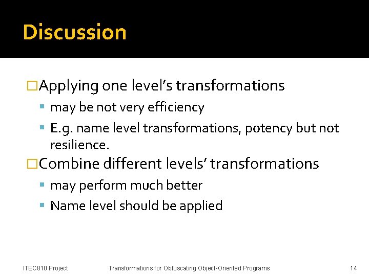 Discussion �Applying one level’s transformations may be not very efficiency E. g. name level