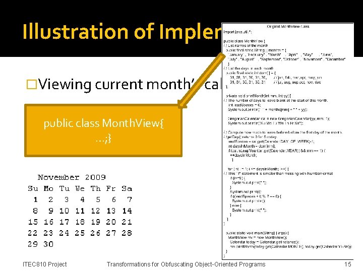Illustration of Implementation �Viewing current month’s calendar public class Month. View{ …; } ITEC