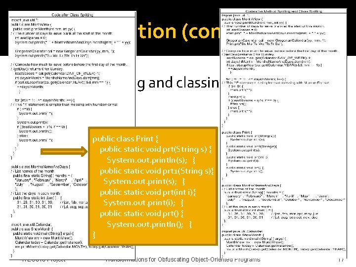 Implementation (cont. ) �Method splitting and classing splitting techniques public class Print { public