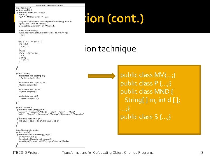 Implementation (cont. ) �Layout obfuscation technique public class MV{…; } public class P {…;