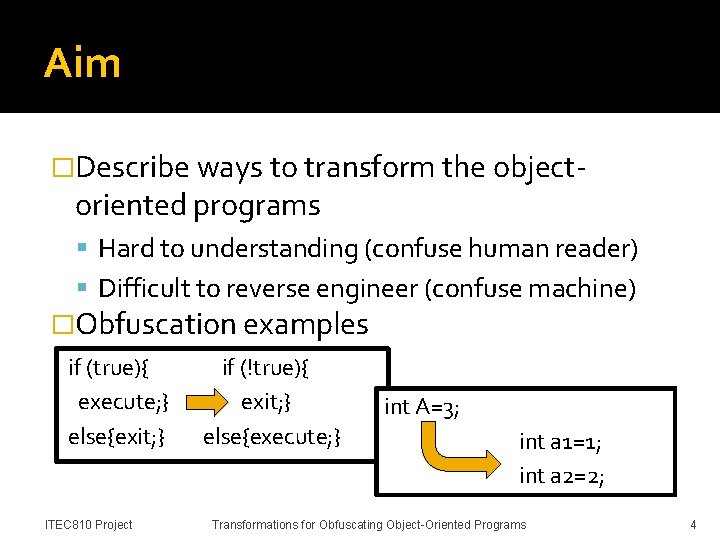 Aim �Describe ways to transform the object- oriented programs Hard to understanding (confuse human