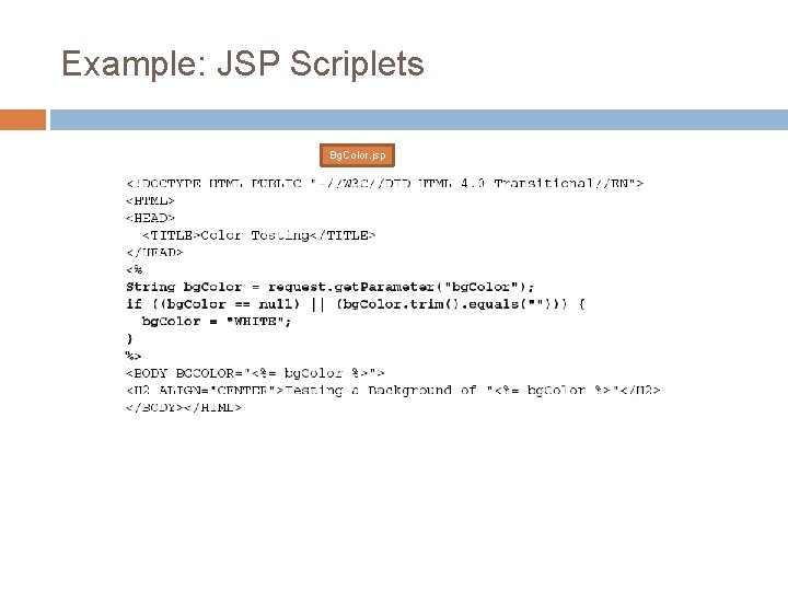 Example: JSP Scriplets Bg. Color. jsp 