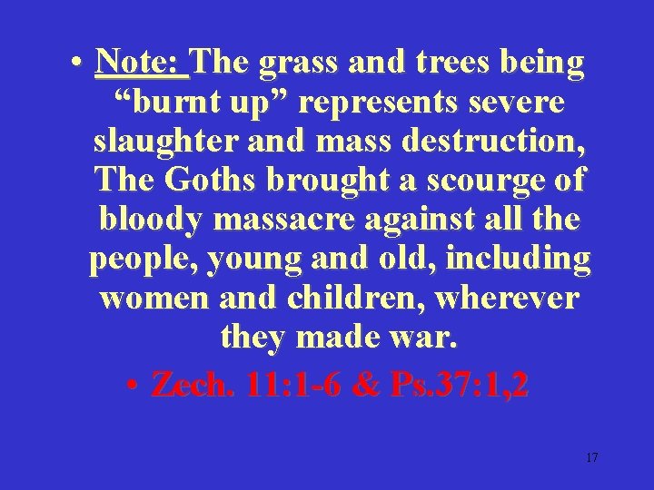  • Note: The grass and trees being “burnt up” represents severe slaughter and