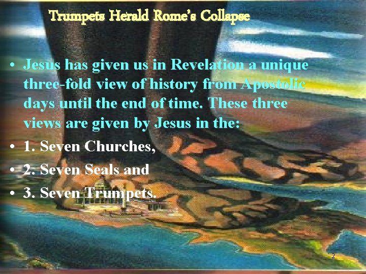 Trumpets Herald Rome’s Collapse • Jesus has given us in Revelation a unique three-fold